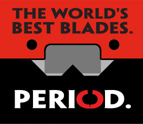 The World's Best Blades. Period.